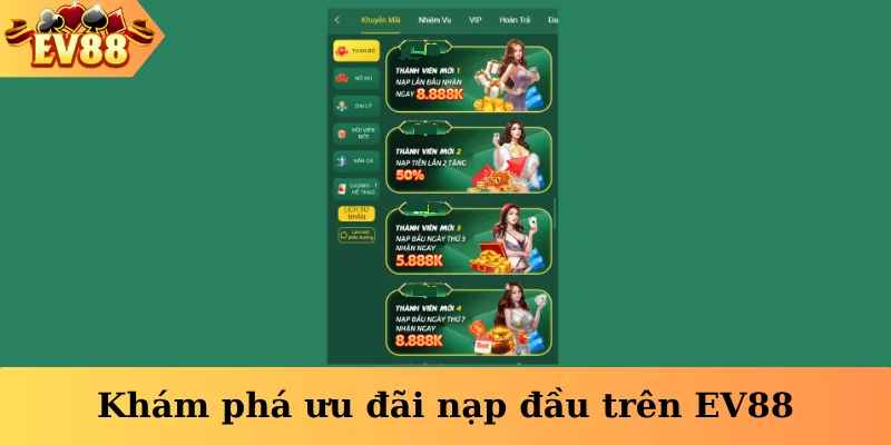 Khám phá ưu đãi nạp đầu trên EV88